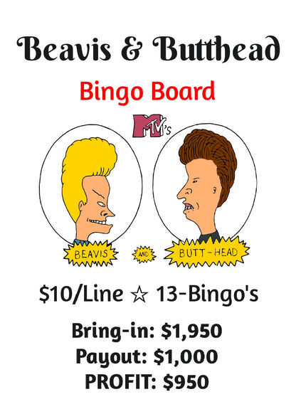 'Beavis & Butthead' Bingo Board - $10/Line, 1k SEAL, 13-Bingo's, $900 Profit)