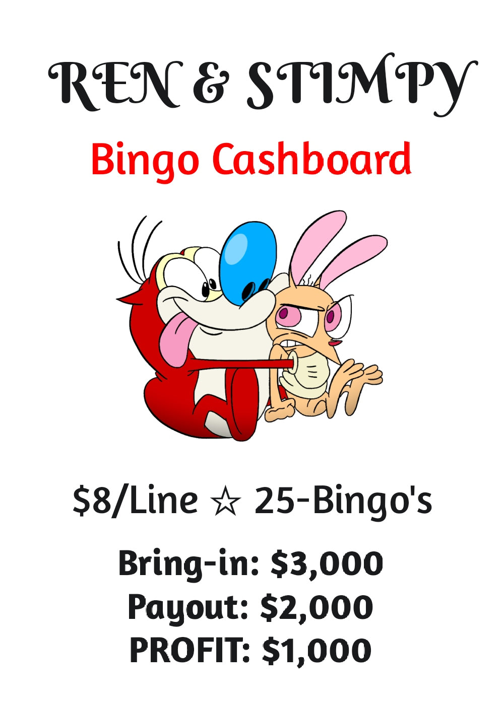 'Ren & Stimpy' Bingo Cashboard • $6/Line, $600 Profit