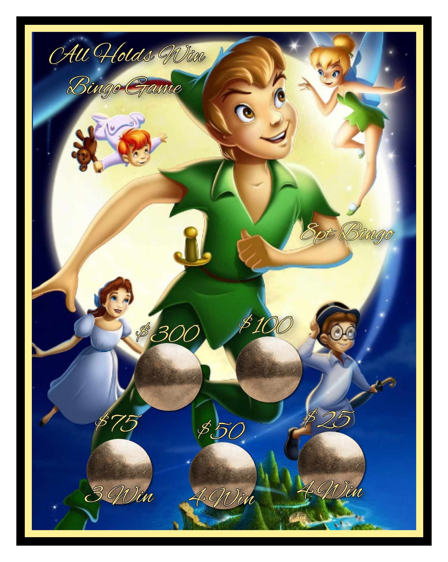 'Peter Pan' ALL-HOLDS-WIN Bingo Board, $10/Line, $1,000 Profit