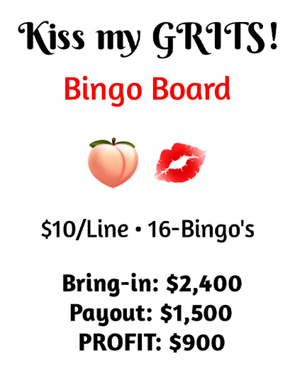 Kiss my GRITS! Bingo Board, $10/Line, $900 Prof